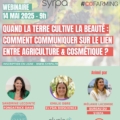 Webinaire – Syrpa x CoFarming - Quand la terre cultive la beauté : Comment communiquer sur le lien entre agriculture & cosmétique ?